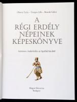 Oborni Teréz-Tompos Lilla-Bencsik Gábor: A régi Erdély népeinek képeskönyve. Kéziratos viseletkódex ...