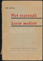 Sz. Gill: Hat esztendő Lenin mellett. Feljegyezte: A Vebicki. Kolozsvár, 1945, Józsa Béla Athenaeum. Kiadói papírkötés, szakadt borítóval.