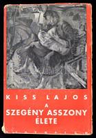 Kiss Lajos: Szegény asszony élete. Bp.,(1943), Athenaeum. Kiadói papírkötésben, kiadói papír védőborítóban. Első kiadás.