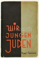 Lieblich, Karl: Wir Jungen Juden. Drei Untersuchungen zur jüdischen Fragen. Stuttgart, 1931, Zonen-Verlag. Kiadói papírkötés, kopottas állapotban / paperback, little damaged conditon