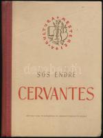Sós Endre: Cervantes. Bp., 1955, Művelt Nép. Kiadói félvászon-kötés. A szerző által dedikált Detusch Aladár főorvosnak.
