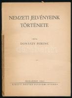 Donászy Ferenc: Nemzeti jelvényeink története. Bp., 1941, Kir. Magyar Egyetemi Nyomda. Papírkötésben, megviselt állapotban, hiányzó borítóval.