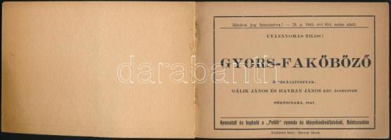 1943 Gyors-faköböző, összeállították: Gálik János és Havran János ácsmesterek, Pető Nyomda Békéscsab...