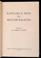 Dr. Almássy József: Katolikus írók új magyar kalauza. 
Bp., é.n., Ardói Irodalmi és Könyvkiadó. Kia...