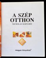 Nicholas Barnard: A szép otthon. Útmutató lépésről lépésre. Bp.,1995, Magyar Könyvklub. Kiadói karto...