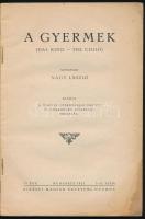 1926 A gyermek. (Das Kind - The child.) Szerk.: Nagy László. Kiadja a Magyar Gyermektanulmányi és Gy...