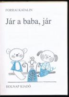 Forrai Katalin: Jár a baba, jár. Reich Károly rajzaival. Bp., 2001, Holnap Kiadó. Kiadói kartonált p...