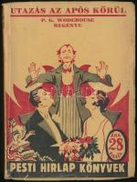 P. G. Wodehouse: Utazás az após körül. Fordította Dr. Balogh Barna. Pesti Hírlap Könyve 105. Bp.,1929, Légrády. Kiadói papírkötés.