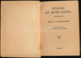P. G. Wodehouse: Utazás az após körül. Fordította Dr. Balogh Barna. Pesti Hírlap Könyve 105. Bp.,192...
