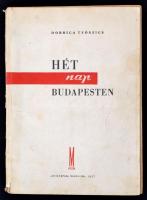 Dobrica Tyószics: Hét nap Budapesten. Szabadka, 1957, Minerva. Kiadói papírkötés, megviselt állapotban, javított ragasztott kötéssel.