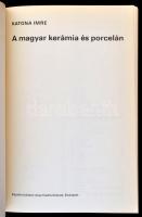 Katona Imre: A magyar kerámia és porcelán. Bp., 1978, Képzőművészeti Alap Kiadóvállalata. Kiadói Ppa...