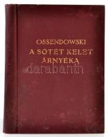 Ossendowski: A sötét Kelet árnyéka. The shadow of the gloomy East. Fordította Balassa József. Bp., é...