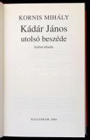 Kornis Mihály: Kádár János utolsó beszéde. Pozsony - Budapest, 2006, Kalligram. Mellékelve Kádár Ján...