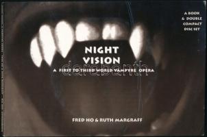 Ho, Fred - MArgraff, Ruth: Night Vision. A New Third to First World Vampyre Opera. Brooklyn, 2000, Autonomedia - Big Red Media. CD-melléklettel (2 db). Papírkötésben, jó állapotban.