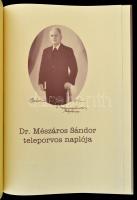 Dr. Mészáros Sándor teleporvos naplója. Bp., 2005, n. n. Kartonált papírkötésben, jó állapotban