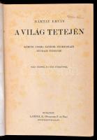 Baktay Ervin: A világ tetején. Kőrösi Csoma Sándor nyomdokain nyugati Tibetbe. Bp., é. n., Lampel (A...