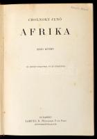Cholnoky Jenő: Afrika. 1-2. köt. Bp., é. n., Lampel (A Magyar Földrajzi Társaság Könyvtára). Kicsit ...