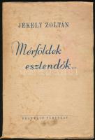 Jékely Zoltán: Mérföldek esztendők... Versek. Bp., é.n., Franklin. Kiadói papírkötés, foltos borítóval.