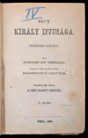 [Pierre Alexis de] Ponson du Terrail: Egy király ifjusága II-VI. kötet. (Hat kötetben.) II. rész I-I...