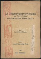 Taubner Géza: Az összeférhetetlenség az ügyvédség legfontosabb problémája. h. n., 1934, Szabad Ügyvédség Pártja. Tűzött papírkötésben, jó állapotban.