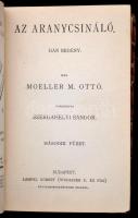 Kolligátum hét különféle munkából, Magyar Könyvtár sorozatból: 
Moeller M. Ottó: Az aranycsináló. F...