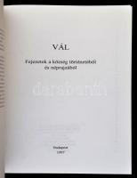 Fejezetek Vál történetéből és néprajzából. Bp., 1997, Vál Önkormányzat Testülete. Kiadói papírkötés
