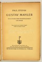 Stefan, Paul: Gustav Mahler. Eine Studie über Persönlichkeit und Werk. München, 1920, R. Piper. Kicsit sérült félvászon kötésben.