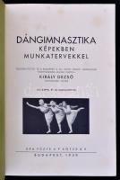 Király Dezső: Dángimnasztika képekben munkatervekkel. Bp., 1939, Közlekedési Nyomda. Kiadói papírköt...