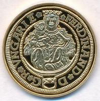 DN "Magyar aranypénzek utánveretben - I. Ferdinánd aranyforint 1540" aranyozott Ag emlékér...