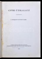 Győri utikalauz. Szerk.: Dr. Gimes Endre. Győr, 1959, Győr-Sopron Megye Tanácsa Idegenforgalmi Hivat...