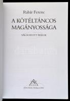 Rabár Ferenc: A kötéltáncos magányossága. Válogatott írások. Bp., 2002, Osiris. Kiadói papírkötés, c...