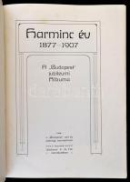 Harminc év 1877-1907. A "Budapest" jubileumi albuma. Írták a "Budapest" volt és ...