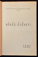 Békés Újévet! 1941. A Magyar Exlibrisgyűjtők és Grafikabarátok Egyesület kiadv. XIII.
Bp. 1941. 2 s...