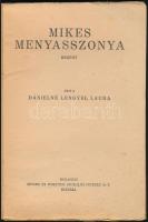 Dánielné Lengyel Laura: Mikes menyasszonya. Százszorszép könyvek. Szerk.: Tutsek Anna. Bp.,(1933), S...