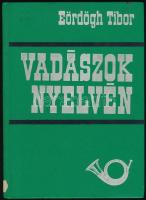 Eördögh Tibor: Vadászok nyelvén. Budapest, 1976, Mezőgazdasági Kiadó. Kiadói műbőr-kötés, volt könyvtári példány.