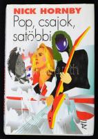 Nick Hornby: Pop, csajok, satöbbi. Fordította M. Nagy Miklós. Bp., 2003, Európa. Kiadói kartonált papírkötés, kiadói papír védőborítóban.