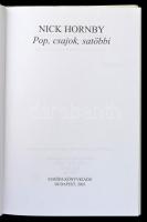 Nick Hornby: Pop, csajok, satöbbi. Fordította M. Nagy Miklós. Bp., 2003, Európa. Kiadói kartonált pa...