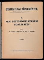 Dr. Doros Gábor-Dr. Melly József: A nemi betegségek kérdése Budapesten I-II. kötet. Statisztikai Köz...