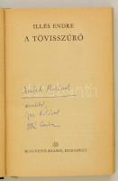 Illés Endre: A tövisszúró. Bp.,1971, Magvető. Kiadói egészvászon-kötés, kiadói papír védőborítóban. ...