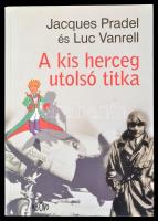 Jacques Pradel-Luc Vanrell: A kis herceg utolsó titka. h. n., 2009, Ab Ovo. Kiadói papírkötésben.