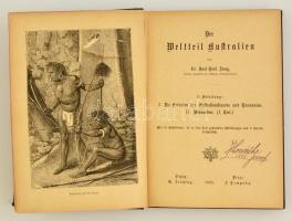 Jung, Karl Emil: Der Weltteil Australien. II. Abteilung. Leipzig-Prag, 1883, Freytag-Tempsky. Kiadói...