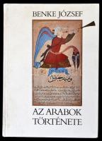 Benke József: Az arabok története. Bp., 1987, Kossuth. Kiadói kartonált papírkötés. 614p.