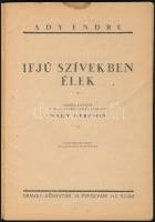 Ady Endre: Ifjú szívekben élek. Összeállította és magyarázatokkal ellátta: Nagy Gerzson. Bp., 1944, ...