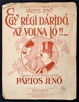 Pártos Jenő: Egy régi dáridó, az volna jó!! ... Bp., Zipser és König. Kotta. Kissé viseltes, szakadozott állapotban.  A szerző, Pártos Jenő (1896-1963) zeneszerző, dalszövegíró, író által dedikált.