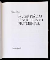 Tátrai Vilmos: Közép-Itáliai cinquecento festmények. Bp.,1983, Corvina. Kiadói egészvászon-kötés, sz...