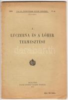 A luczerna és a lóher termesztése, 46 p. A magy. kir. földmívelésügyi minister kiadványa 6. sz. + Út...