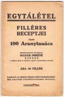 cca 1930-1940 Egytálétel. Filléres receptjei. Ujjabb 100 Aranytanács. Összeállította és kiadja: Madár Imréné. Szeged, Szeged Uj Nemzedék Lapvállalat Rt., 32 p. Papírkötés. Jó állapotban.