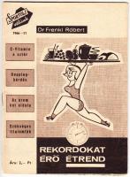1966 Dr. Frenkl Róbert: Rekordokat érő étrend. Sportolj velünk. Bp., Egyetemi Nyomda, 30 p. Papírkötés.
