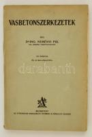 Dr. Neményi Pál: Vasbetonszerkezetek. Bp.,é.n., Athenaeum, 312 p.+10 t. Kiadói papírkötés.