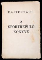 Kaltenbach: A sportrepülő könyve. Bp., 1942, Wiko. Papírkötésben, jó állapotban.